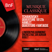 Tchaikovsky: Ouverture 1812 & Hamlet, ouverture-fantaisie (Mono Version) - London Philharmonic Orchestra & Sir Adrian Boult