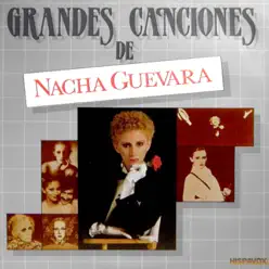 Grandes canciones de Nacha Guevara (Remasterizado 2015) - Nacha Guevara