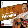 Los Elegidos de Parana. Vol 1 - Luis Alberto del Paraná & Los Paraguayos