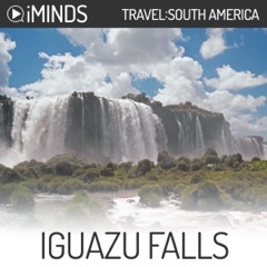 Iguazu Falls: Travel South America (Unabridged)