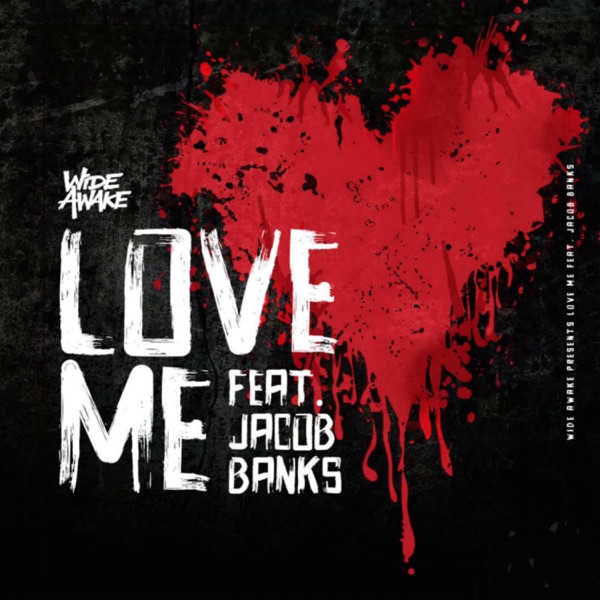 Love Me (feat. Jacob Banks) - Single - WiDE AWAKE