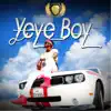 Yeye Boy - Single album lyrics, reviews, download