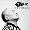 To Be with You - Single