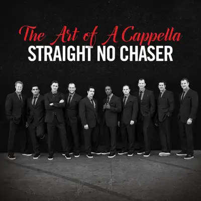 The Art of a Cappella - Straight No Chaser