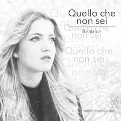 Quello che non sei - Single - Beatrice Quello che non sei - Single - Beatrice