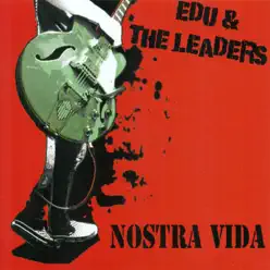 Nostra Vida - Edu & The Leaders
