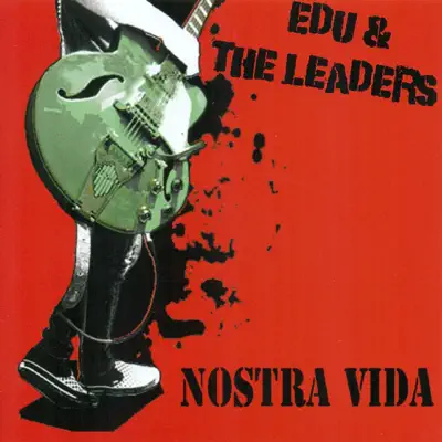 Nostra Vida - Edu & The Leaders Nostra Vida - Edu & The Leaders