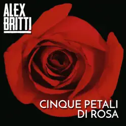 Cinque petali di rosa - Single - Alex Britti