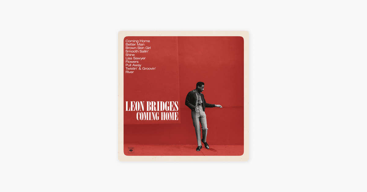 Leon Bridges coming Home.