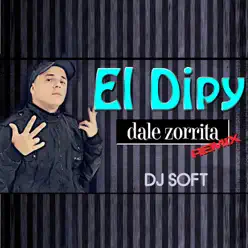 Dale Zorrita (Remix) - Single - El Dipy