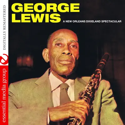 A New Orleans Dixieland Spectacular (Digitally Remastered) - George Lewis