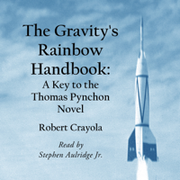 Robert Crayola - The Gravity's Rainbow Handbook: A Key to the Thomas Pynchon Novel (Unabridged) artwork