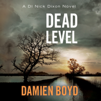 Damien Boyd - Dead Level: DI Nick Dixon Crime, Book 5 (Unabridged) artwork