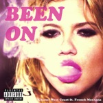 Chanel West Coast - Been On (feat. French Montana)