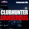 Stream & download Dangerous (Turbotronic Mixes) - Single