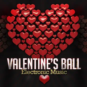 Valentine's Ball Electronic Music by Various Artists album reviews, ratings, credits