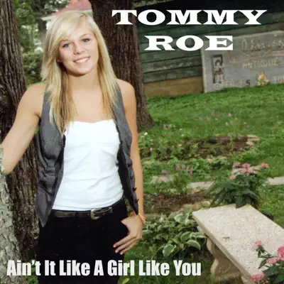Ain't It Like a Girl Like You - Single - Tommy Roe