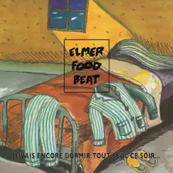 Je vais encore dormir tout seul ce soir - Elmer Food Beat