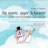 Na warte, sagte Schwarte & Die verlorene Melodie album lyrics, reviews, download