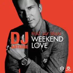 Weekend Love (feat. Jay Sean) [DJ Antoine vs. Mad Mark 2k16 Mixes] - EP - Dj Antoine