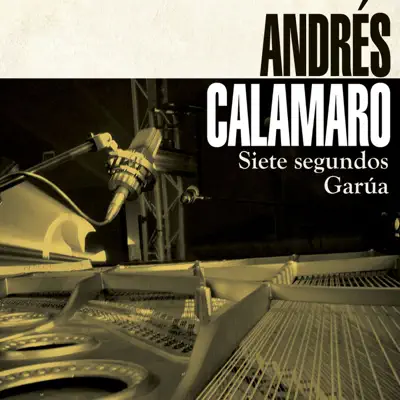 Siete segundos / Garua - Single - Andrés Calamaro