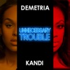 Unnecessary Trouble (feat. Kandi) - Single