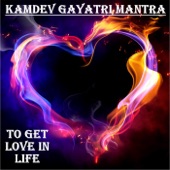Kamdev Gayatri Mantra : To Get Love in Life artwork