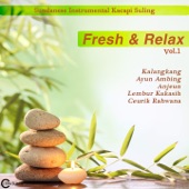 Fresh & Relax, Vol. 1 (Sundanese Instrumental Kacapi Suling) artwork