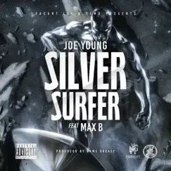 Silver Surfer (feat. Max B) Song Lyrics