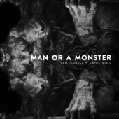 Man or a Monster (feat. Zayde Wølf) artwork