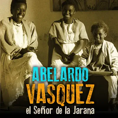 Abelardo Vásquez... El Señor de la Jarana - Abelardo Vásquez