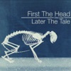 First the Head, Later the Tale - EP