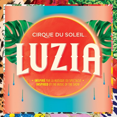 Luzia (Inspiré par la musique du spectacle) - Cirque Du Soleil