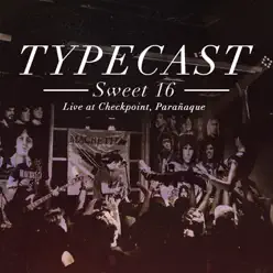 Sweet 16 (Live at Checkpoint Bar, Parañaque) - Typecast