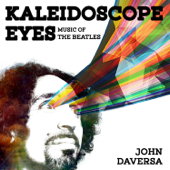Kaleidoscope Eyes: Music of the Beatles - John Daversa