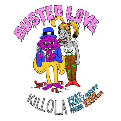 Busted Love (feat. Parry Gripp) - Single - Killola