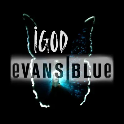 iGod - Single - Evans Blue