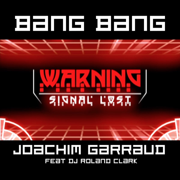 Bang Bang (feat. DJ Roland Clark) - Joachim Garraud