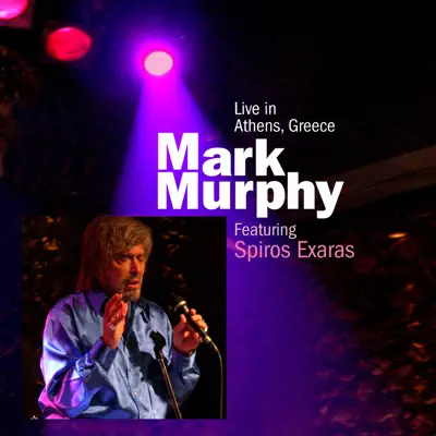 Live in Athens, Greece (feat. Spiros Exaras) - Mark Murphy