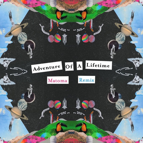 Cover artwork for Adventure of a Lifetime (Matoma Remix)