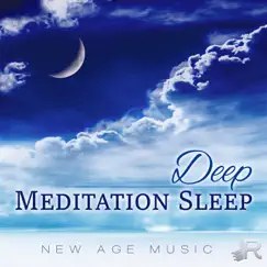 Deep Meditation Sleep - New Age Music and Healing Sounds for Positive Affirmation, Trouble Sleeping, Serenity Relaxation Music for Reduce Stress by Relaxation Meditation Songs Divine & Deep Sleep Hypnosis Masters album reviews, ratings, credits