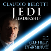 Jedi leadership: Self Help. Allenamenti mentali in 60 minuti - Claudio Belotti