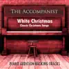 White Christmas : Classic Christmas Songs (Piano Audition Backing Tracks) album lyrics, reviews, download