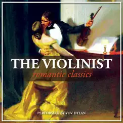 The Violinist - Romantic Classics by Vov Dylan album reviews, ratings, credits