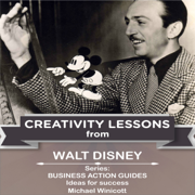 Walt Disney: Creativity Lessons (Unabridged)