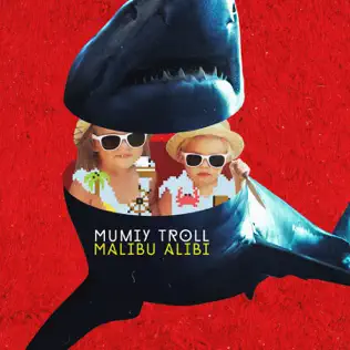 lataa albumi Mumiy Troll - Malibu Alibi