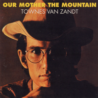 Townes Van Zandt - Our Mother the Mountain artwork