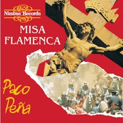 Paco Peña & Eduardo Falú - Missa Flamenca: Santo. Tanguillos