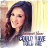 Savannah Garza - Could Have Told Me