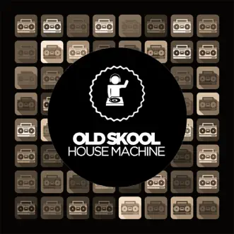 Old Skool House Machine by Various Artists album reviews, ratings, credits